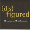 DISFIGURED-CD-Anthology Of Dementia
