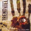 TRENDKILL-CD-No Longer Buried