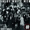 ANGRY WHITE MEN-CD-White Anger