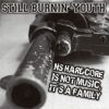 STILL BURNIN’ YOUTH-CD-NSHC Is Not Music, It’s A Family