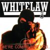 WHITELAW-CD-We’re Coming For You…