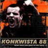 KONKWISTA 88-CD-What Have You Done To The Cause?
