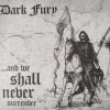 DARK FURY-Digipack-…And We Shall Never Surrender