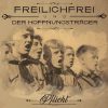 FREILICHFREI UND DER HOFFNUNGSTRAGER-CD-Pflicht