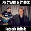IAN STUART & STIGGER-CD-Patriotic Ballads