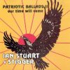 IAN STUART + STIGGER-CD-Patriotic Ballads Il (Our Time Will Come)