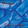 HERITAGE-CD-Life On A Chain