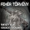 FEHER TORVENY-CD-Best Of… (2003-2008)