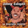 JOHNNY ZAHNGOLD-CD-14 Foichte Toifel