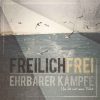 FREILICHFREI-CD-Ehrbarer Kämpfe